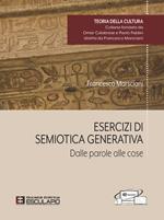Esercizi di semiotica generativa. Dalle parole alle cose