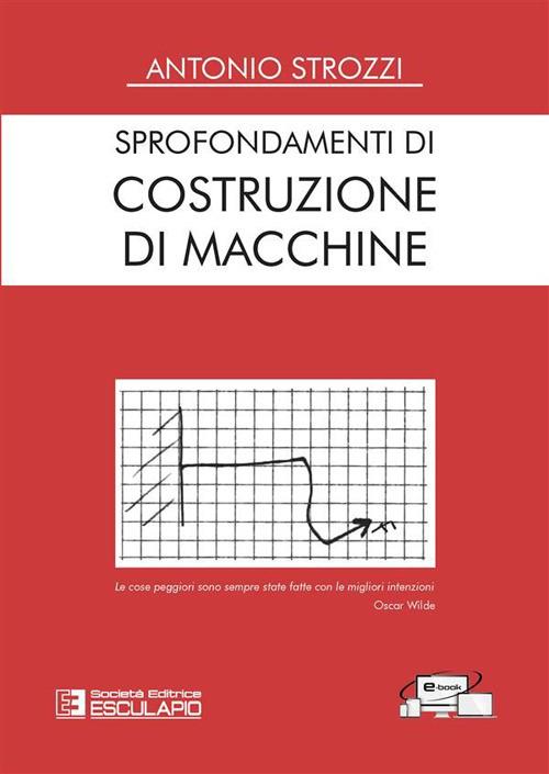 Sprofondamenti di costruzione di macchine - Antonio Strozzi - copertina