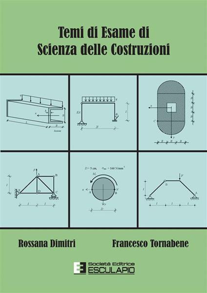Temi di esame di scienza delle costruzioni - Rossana Dimitri,Francesco Tornabene - copertina