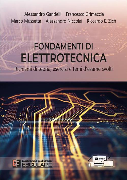 Fondamenti di elettrotecnica. Richiami di teoria esercizi e temi d'esame svolti. Con Contenuto digitale per download e accesso online - Francesco Grimaccia,Marco Mussetta,Riccardo E. Zich - copertina
