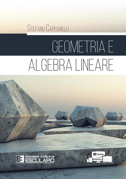Geometria e algebra lineare. Con Contenuto digitale per accesso online - Stefano Capparelli - copertina