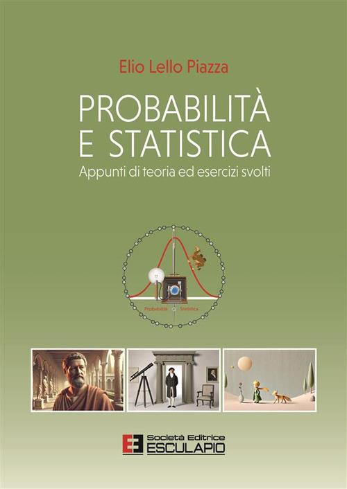 Probabilità e statistica. Appunti di teoria ed esercizi svolti - Elio L. Piazza - copertina
