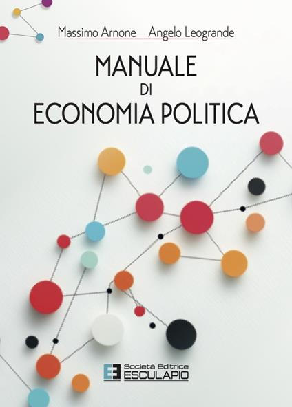 Manuale di economia politica - Massimo Arnone,Angelo Leogrande - copertina