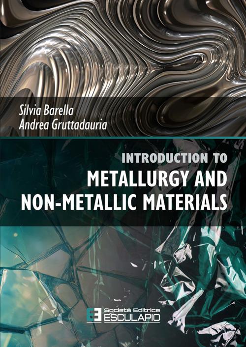 Introduction to metallurgy and non-metallic materials - Silvia Barella,Andrea Gruttadauria - copertina