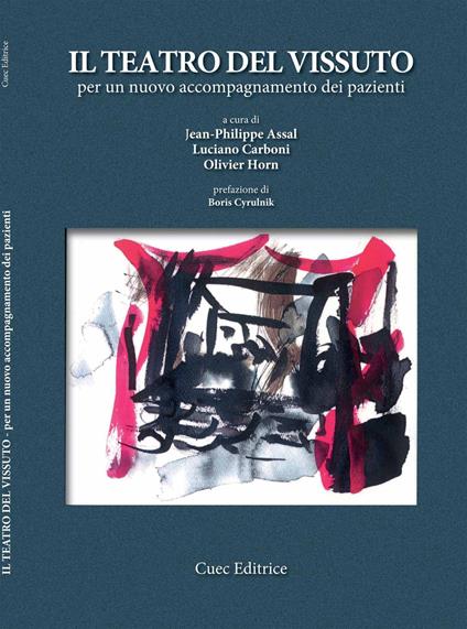 Il teatro del vissuto. Per un nuovo accompagnamento dei pazienti - Jean-Philippe Assal,Luciano Carboni,Olivier Horn - copertina
