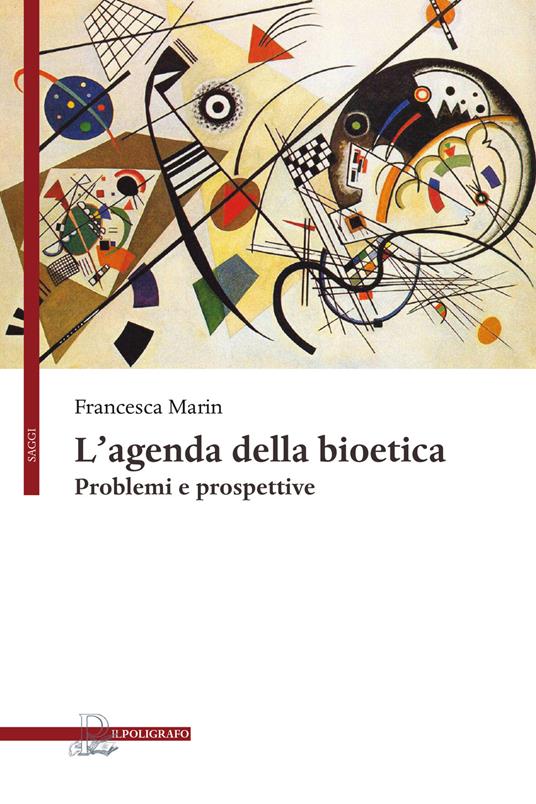 L' agenda della bioetica. Problemi e prospettive - Francesca Marin - copertina
