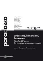 Paradosso. Rivista di filosofia (2019). Ediz. multilingue. Vol. 2: Umanesimo-Humanismus-Humanisme. Filosofie dell’umano fra Rinascimento e contemporaneità