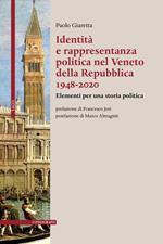 Identità e rappresentanza politica nel Veneto della Repubblica 1948-2020. Elementi per una storia politica