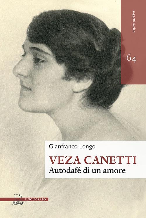Veza Canetti. Autodafé di un amore - Gianfranco Longo - copertina