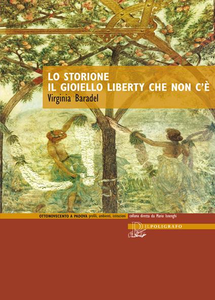 Lo Storione. Il gioiello liberty che non c'è - Virginia Baradel - copertina