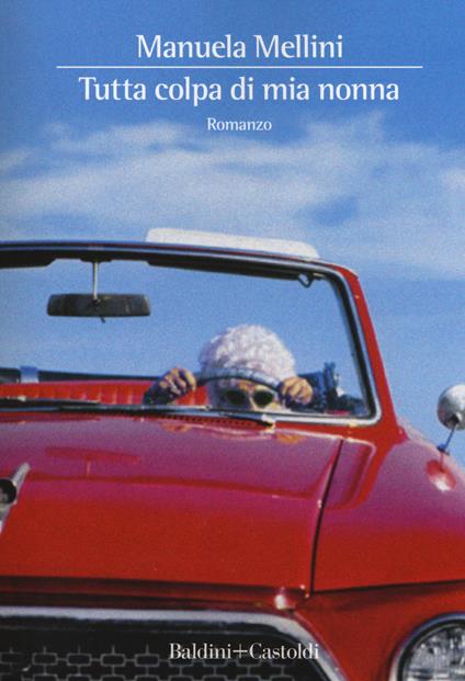 Tutta colpa di mia nonna - Manuela Mellini - copertina