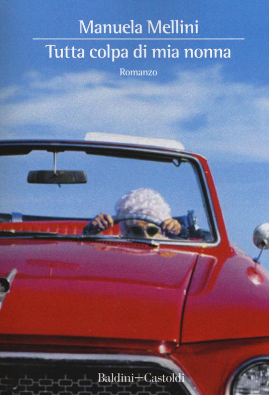 Tutta colpa di mia nonna - Manuela Mellini - copertina