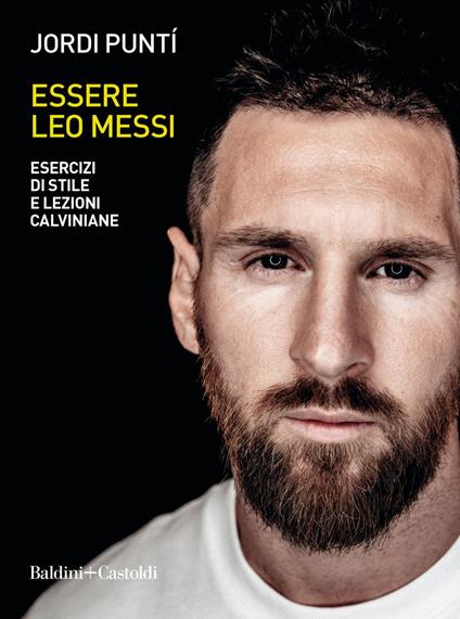 Essere Leo Messi. Esercizi di stile e lezioni calviniane - Jordi Puntí - copertina