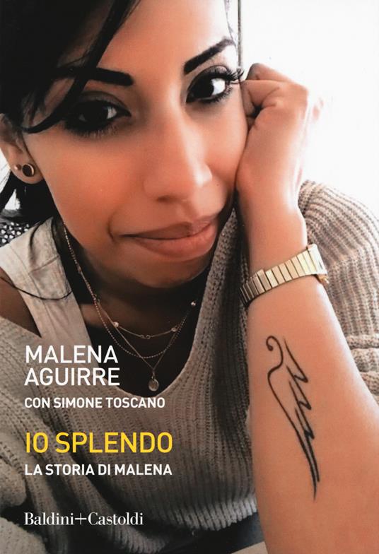 Io splendo. La storia di Malena - Malena Aguirre,Simone Toscano - copertina