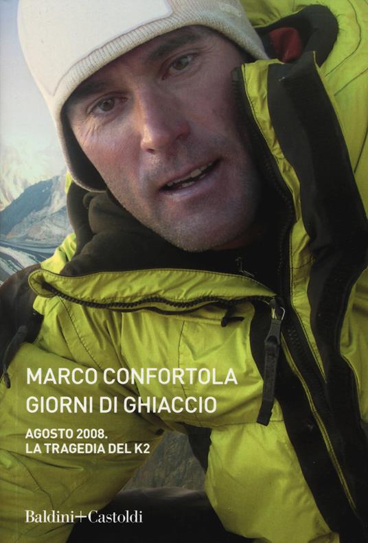 Giorni di ghiaccio. Agosto 2008. La tragedia del K2 - Marco Confortola - copertina