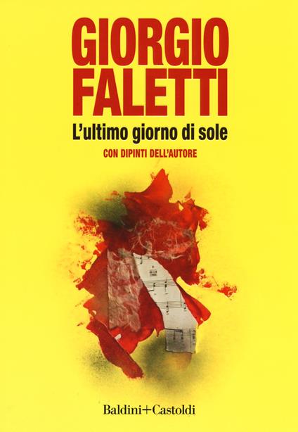 L' ultimo giorno di sole. Con dipinti dell'autore. Ediz. a colori - Giorgio Faletti - copertina