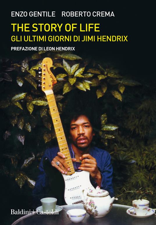 The story of life. Gli ultimi giorni di Jimi Hendrix - Enzo Gentile,Roberto Crema - copertina