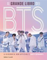 Il grande libro dei BTS. La biografia «non ufficiale»