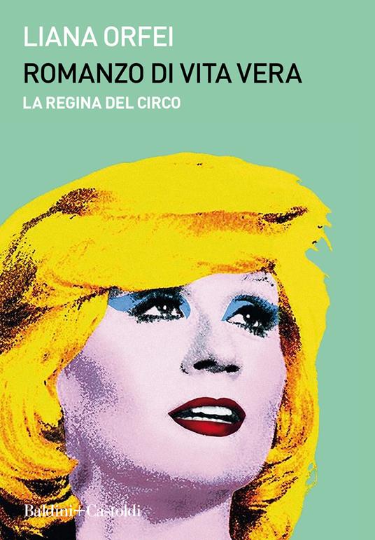 Romanzo di vita vera. La regina del circo - Liana Orfei - copertina