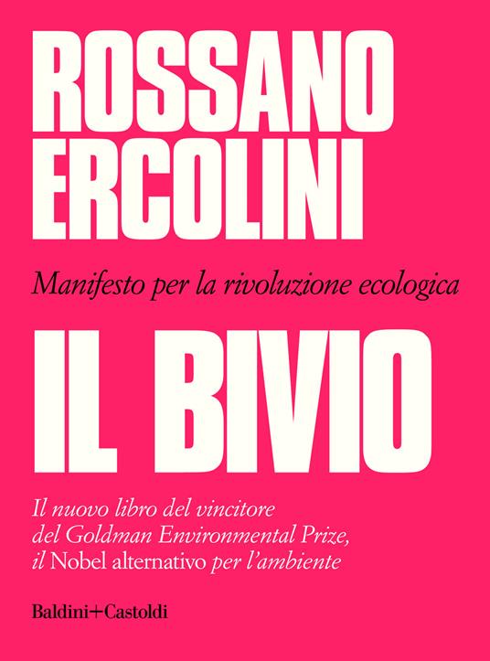 Il bivio. Manifesto per la rivoluzione ecologica - Rossano Ercolini - copertina