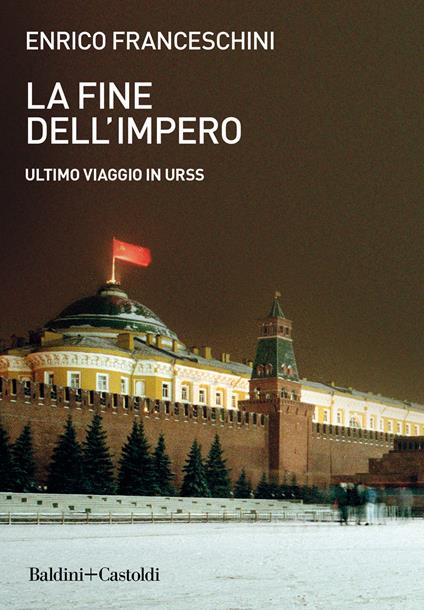 La fine dell'impero. Ultimo viaggio in URSS - Enrico Franceschini - copertina