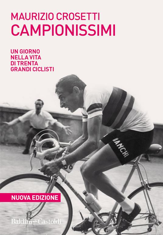 Campionissimi. Un giorno nella vita di trenta grandi ciclisti - Maurizio Crosetti - copertina