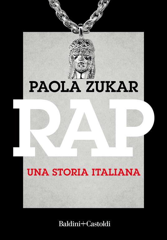 Rap. Una storia italiana. Nuova ediz. - Paola Zukar - copertina