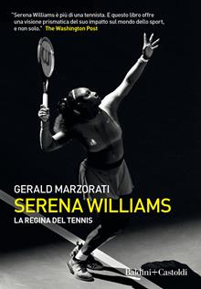 Serena Williams. La regina del tennis