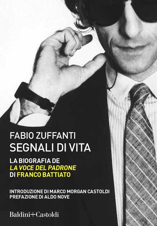 Segnali di vita. La biografia de «La voce del padrone» di Franco Battiato - Fabio Zuffanti - copertina
