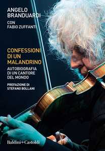 Libro Confessioni di un malandrino. Autobiografia di un cantore del mondo Angelo Branduardi Fabio Zuffanti