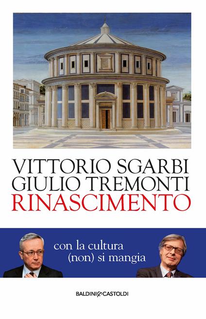 Rinascimento. Con la cultura (non) si mangia - Vittorio Sgarbi,Giulio Tremonti - ebook