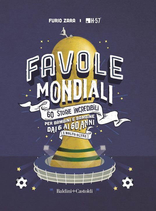 Favole mondiali. 60 storie incredibili per bambini dai 6 ai 60 anni (e molto oltre) - Furio Zara,H-57 - ebook