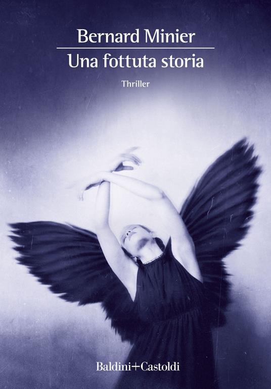Una fottuta storia - Bernard Minier,Raffaella Patriarca - ebook