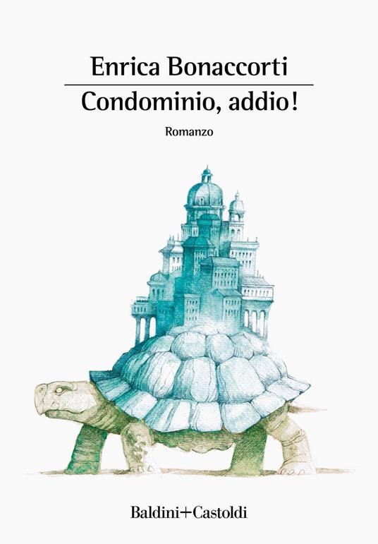 Condominio, addio! - Enrica Bonaccorti - ebook