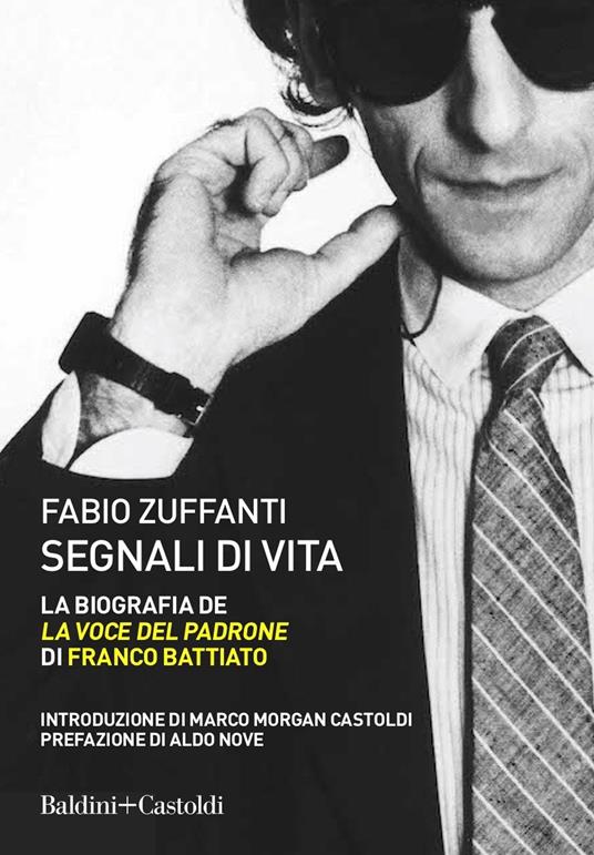Segnali di vita. La biografia de «La voce del padrone» di Franco Battiato - Fabio Zuffanti - ebook