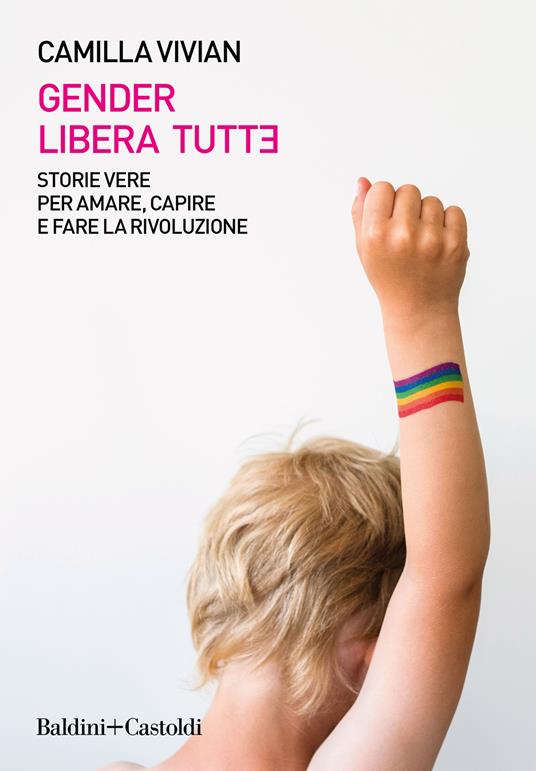 Gender libera tutt*. Storie vere per amare, capire e fare la rivoluzione - Camilla Vivian - copertina