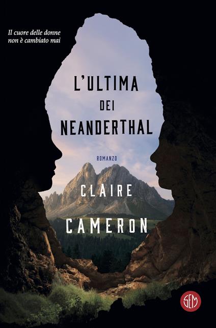 L' ultima dei Neanderthal - Claire Cameron,Alessandra Osti - ebook
