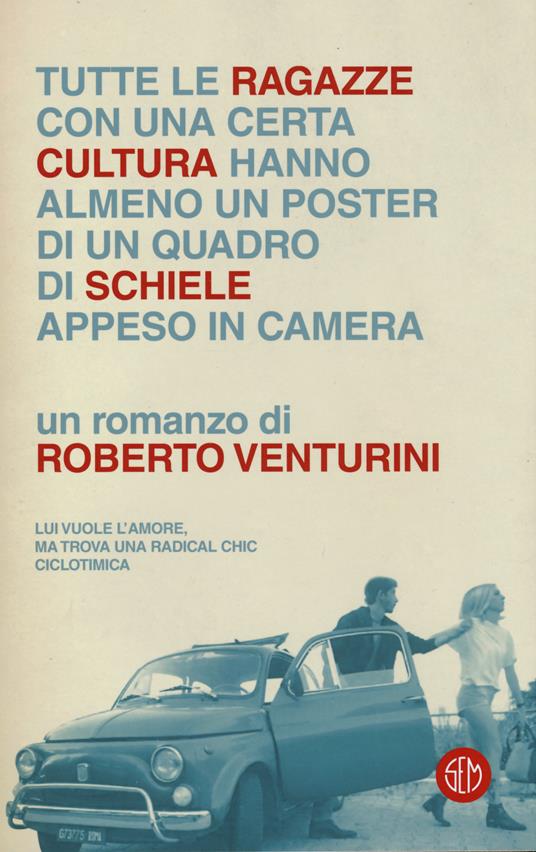 Tutte le ragazze con una certa cultura hanno almeno un poster di un quadro di Schiele appeso in camera - Roberto Venturini - copertina