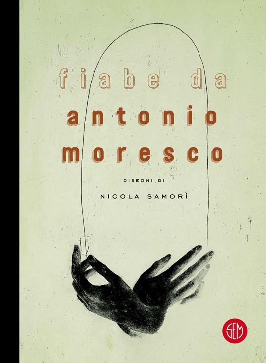 Fiabe da - Antonio Moresco,Nicola Samorì - ebook