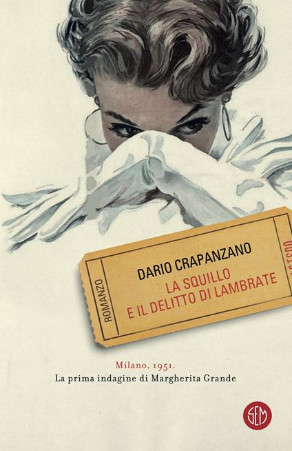 La squillo e il delitto di Lambrate. Milano, 1951. La prima indagine di Margherita Grande - Dario Crapanzano - ebook