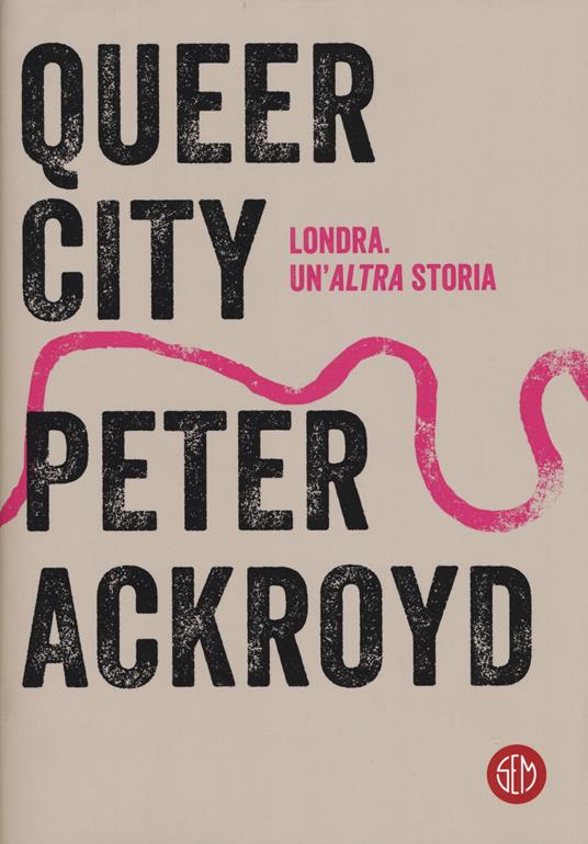 Queer city - Peter Ackroyd - copertina
