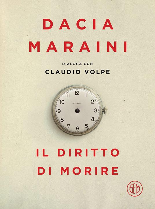 Il diritto di morire - Dacia Maraini,Claudio Volpe - ebook