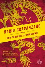 Una contessa a Chinatown. Milano, 1953. La seconda indagine di Margherita Grande