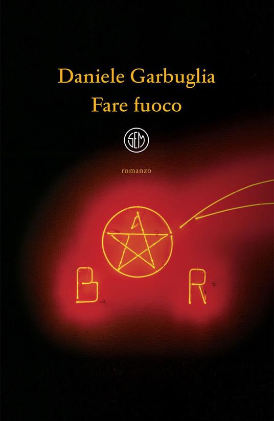 Fare fuoco - Daniele Garbuglia - ebook