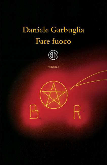 Fare fuoco - Daniele Garbuglia - copertina