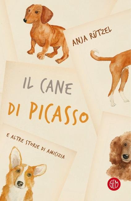 Il cane di Picasso e altre storie di amicizia - Anja Rützel - copertina