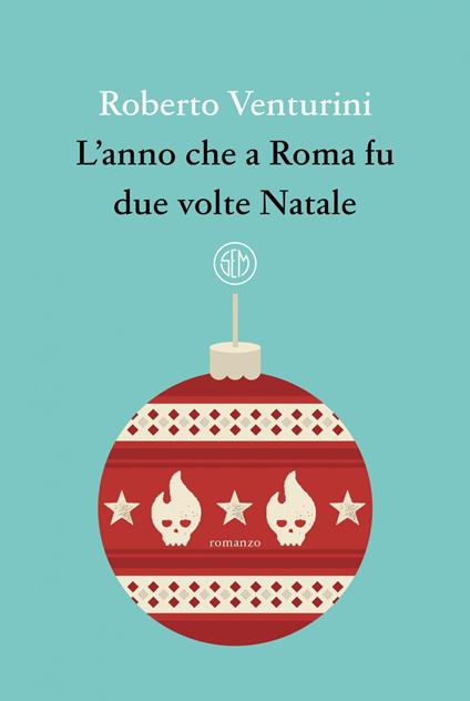 L' anno che a Roma fu due volte Natale - Roberto Venturini - ebook