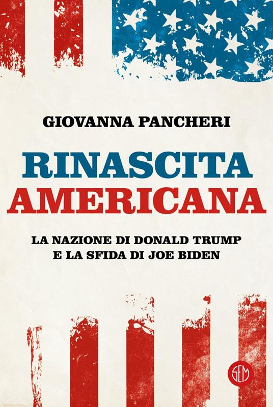 Rinascita americana. La nazione di Donald Trump e la sfida di Joe Biden - Giovanna Pancheri - ebook