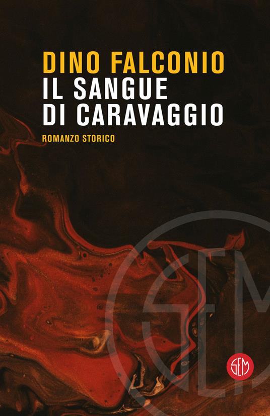 Il sangue di Caravaggio - Dino Falconio - copertina