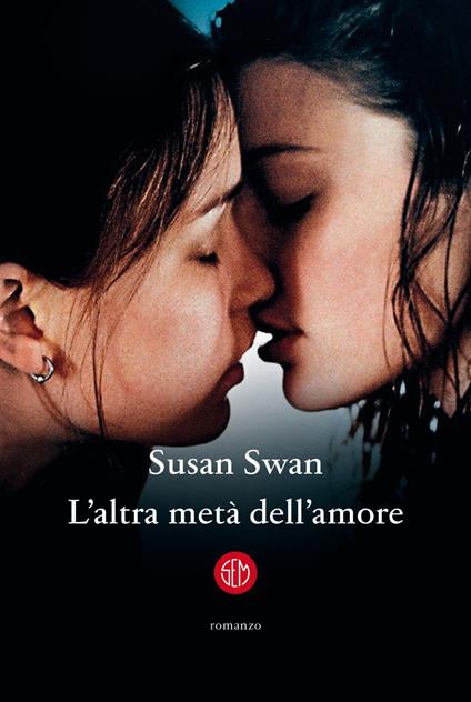 L' altra metà dell'amore - Susan Swan,Alessandra Osti - ebook